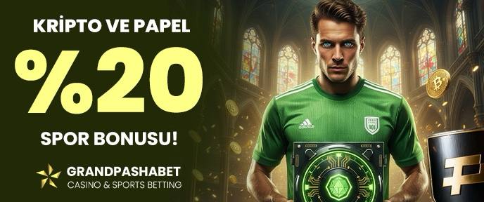 Kripto ve Papel %20 Spor Bonusu